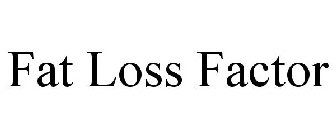 FAT LOSS FACTOR