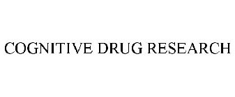 COGNITIVE DRUG RESEARCH