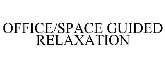 OFFICE/SPACE GUIDED RELAXATION