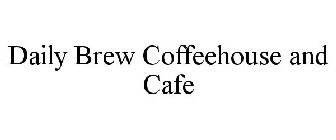 DAILY BREW COFFEEHOUSE AND CAFE