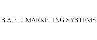 S.A.F.E. MARKETING SYSTEMS