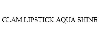 GLAM LIPSTICK AQUA SHINE