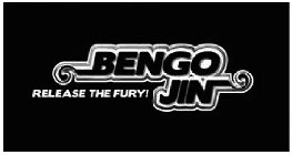 BENGO JIN RELEASE THE FURY!