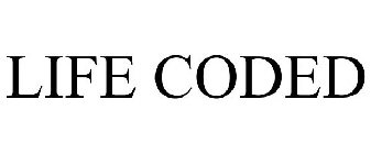 LIFE CODED