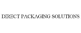 DIRECT PACKAGING SOLUTIONS