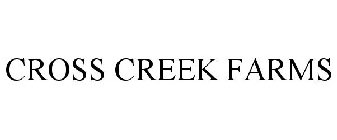 CROSS CREEK FARMS