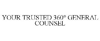 YOUR TRUSTED 360° GENERAL COUNSEL