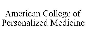 AMERICAN COLLEGE OF PERSONALIZED MEDICINE