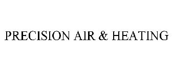 PRECISION AIR & HEATING