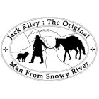 JACK RILEY: THE ORIGINAL MAN FROM SNOWY RIVER