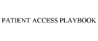 PATIENT ACCESS PLAYBOOK