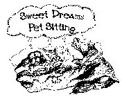 SWEET DREAMS PET SITTING