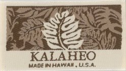 KALAHEO MADE IN HAWAII, U.S.A.