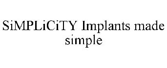 SIMPLICITY IMPLANTS MADE SIMPLE