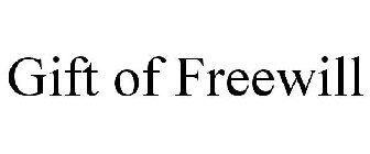 GIFT OF FREEWILL