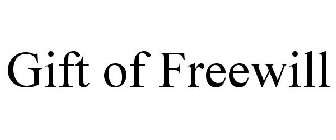 GIFT OF FREEWILL