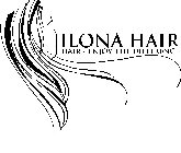 ILONA HAIR HAIR - ENJOY THE DIFFERENCE