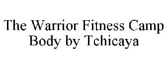 THE WARRIOR FITNESS CAMP BODY BY TCHICAYA