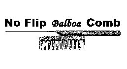 NO FLIP BALBOA COMB