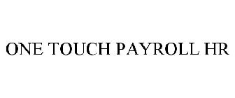 ONE TOUCH PAYROLL HR