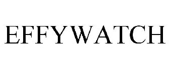 EFFYWATCH