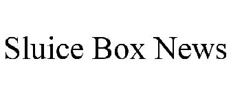 SLUICE BOX NEWS