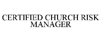 CERTIFIED CHURCH RISK MANAGER