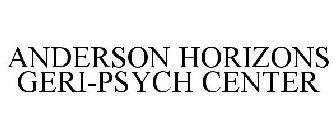 ANDERSON HORIZONS GERI-PSYCH CENTER
