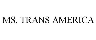 MS. TRANS AMERICA