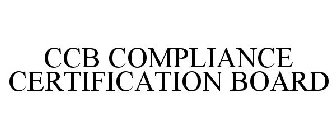 COMPLIANCE CERTIFICATION BOARD (CCB)