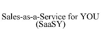 SALES-AS-A-SERVICE FOR YOU (SAASY)
