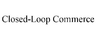 CLOSED-LOOP COMMERCE
