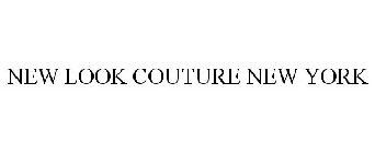 NEW LOOK COUTURE NEW YORK