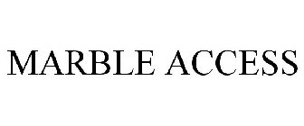 MARBLE ACCESS