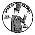 BANK OF THE NATIONS CS CASH SOCIETY EST 2012