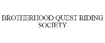 BROTHERHOOD QUEST RIDING SOCIETY