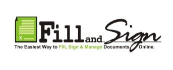 FILL AND SIGN THE EASIEST WAY TO FILL, SIGN & MANAGE DOCUMENTS ONLINE.