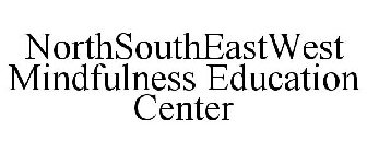 NORTHSOUTHEASTWEST MINDFULNESS EDUCATION CENTER