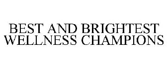 BEST AND BRIGHTEST WELLNESS CHAMPIONS