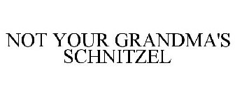 NOT YOUR GRANDMA'S SCHNITZEL