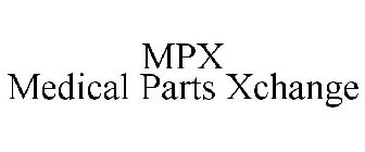 MPX MEDICAL PARTS XCHANGE