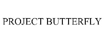 PROJECT BUTTERFLY