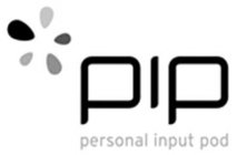 PIP PERSONAL INPUT POD