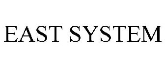 EAST SYSTEM