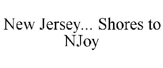 NEW JERSEY... SHORES TO NJOY