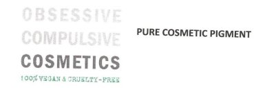 OBSESSIVE COMPULSIVE COSMETICS 100% VEGAN & CRUELTY-FREE PURE COSMETIC PIGMENTS