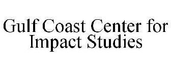 GULF COAST CENTER FOR IMPACT STUDIES