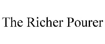 THE RICHER POURER