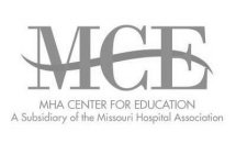 MCE MHA CENTER FOR EDUCATION A SUBSIDIARY OF THE MISSOURI HOSPITAL ASSOCIATION