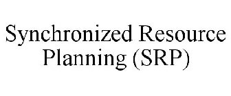 SYNCHRONIZED RESOURCE PLANNING (SRP)